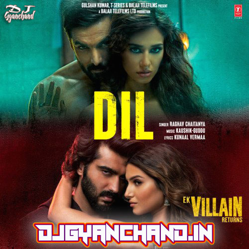 Maine Tera Naam Dil Rakh Diya Ek Villain Returns - Remix Mp3 Song Download - Dj Gyanchand Maine Tera Naam Dil Rakh Diya Ek Villain Returns - Remix Mp3 Song Download - Dj Gyanchand